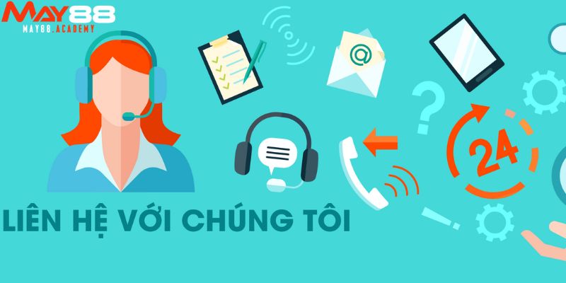 Liên Hệ May88 | Hỗ Trợ Người Chơi Nhanh Chóng – Tận Tâm 24/7 3 Hướng dẫn cách liên hệ May88